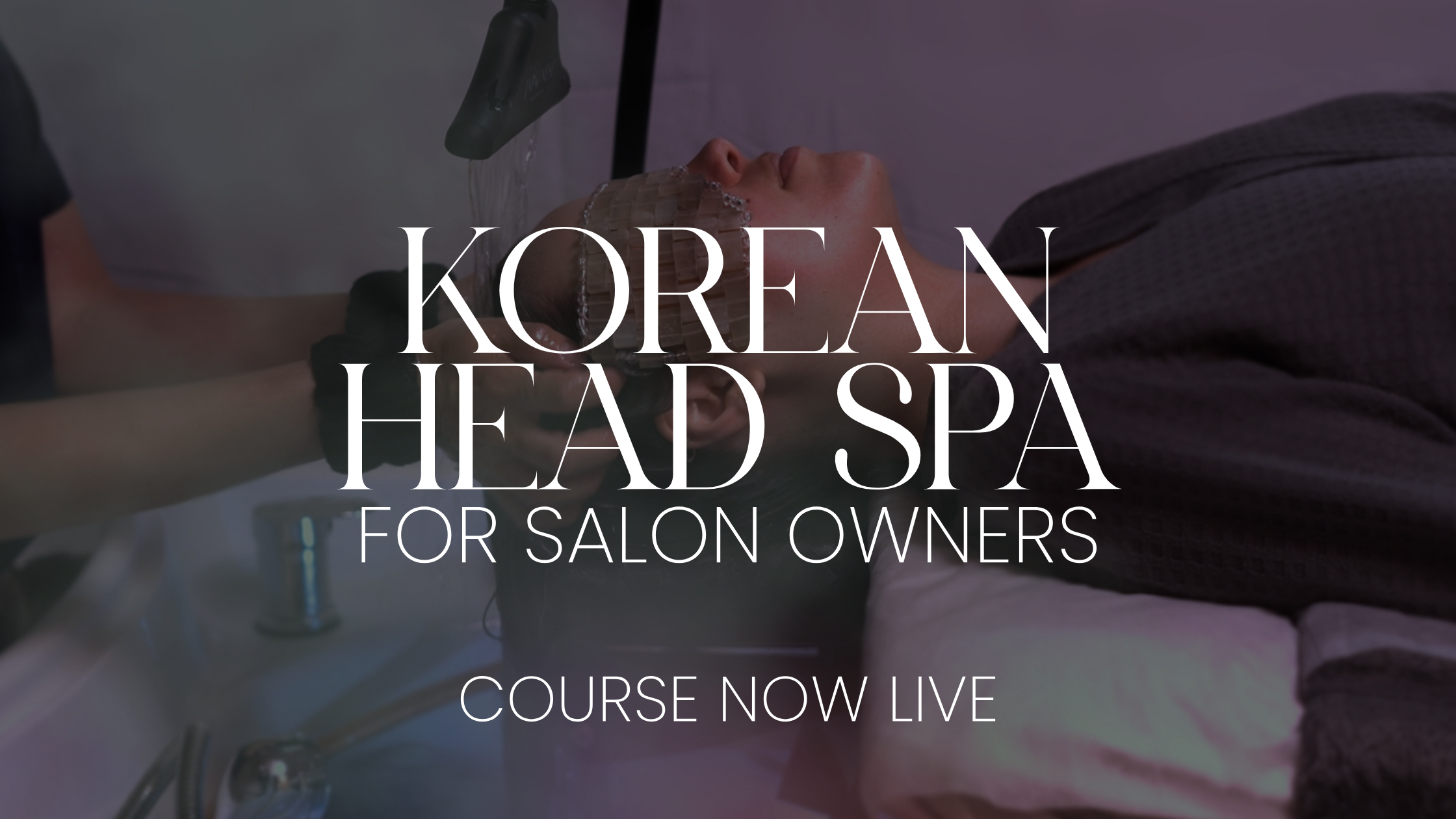 Korean Head Spa for Salon Owners: Everything You Need to Know